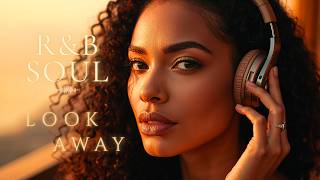 【R&B Soul】 Look Away – Soft Evening Vocals for Quiet Reflection (2 Hours) | SoulFlow R&B