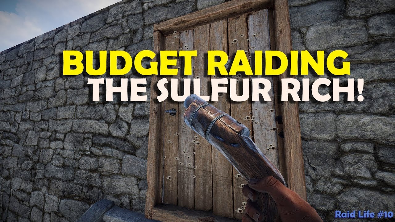 Budget Raiding the Sulfur Rich - Rust - Raid Life #10