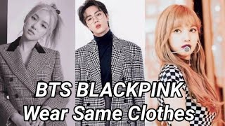 BTS And BLACKPINK wear same Clothes