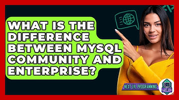 What Is The Difference Between MySQL Community And Enterprise? - Next LVL Programming