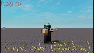 Trumpet Scales in Roblox #5 (Concert A, Trumpet B Major Scale, Higher Octave)