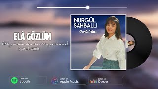 Nurgül Şahballı | Ela Gözlüm Ben Bu Elden Gidersem [©1993 ] Resimi