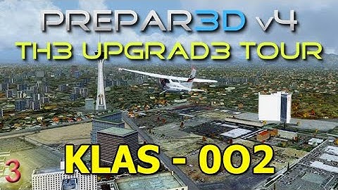 Prepar3D v4: The Upgrade Tour || KLAS - 0O2 || Upgrade #2: REX SkyForce 3D, EnviroForce, Airports HD