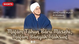 MALAM TAHUN BARU MASEHI, MALAM PALING BANYAK MAKSIAT • (Alm) Habib Munzir al Musawa Rahimahullah