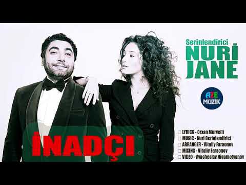 Nuri Serinlendirici ft Jane - Inadci 2019