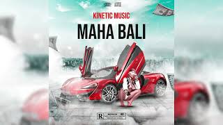 KINETIC - MAHA BALI || Prod. Xistence || (OFFICIAL AUDIO)