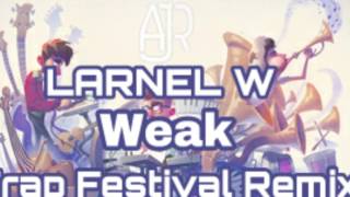 AJR - Weak (LARNEL W TRAP Festival Remix)