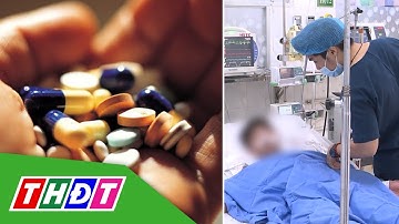 Cảnh báo nguy cơ nhiễm độc từ việc tự mua thuốc điều trị | THDT