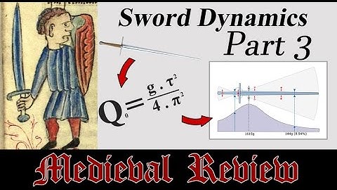 Medieval Review - Documenting Sword Dynamics - Part 3