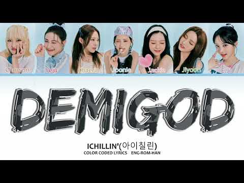 ICHILLIN' (아이칠린) DEMIGOD (English Translation) (Color Coded Lyrics) #ICHILLIN #DEMIGOD