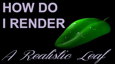 How Do I Render: A Realistic Leaf (Renderman & Maya)