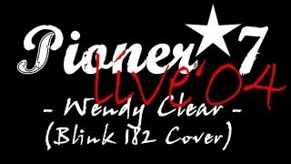 Pioner7 - Wendy Clear (Blink 182 Cover)