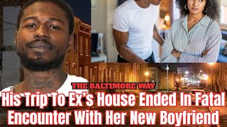 His Trip To Ex’s House Ended In Fatal Encounter With Her New Boyfriend 