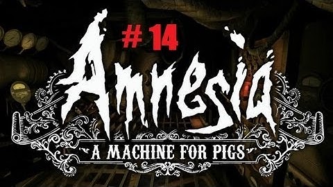 Amnesia Machine for Pigs w/ Face-Cam part 14: My Mexico (finale)