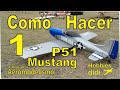 💡👍🛠🏆🥇Como construir   aeromodelo Mustang P51.  Cap.1de3