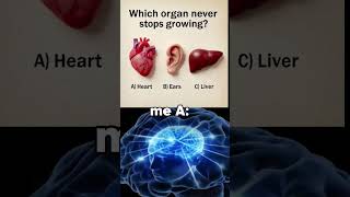 Which Organ Never Stops Growing? 🤔 Brain Teaser Most People Get Wrong! #iqtest #relatable  #memes