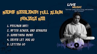 Nadhif Basalamah  Album 2025  Kumpulan Lagu Terbaik U0026 Terbaru Yang Bikin Baper Sepanjang Tahun