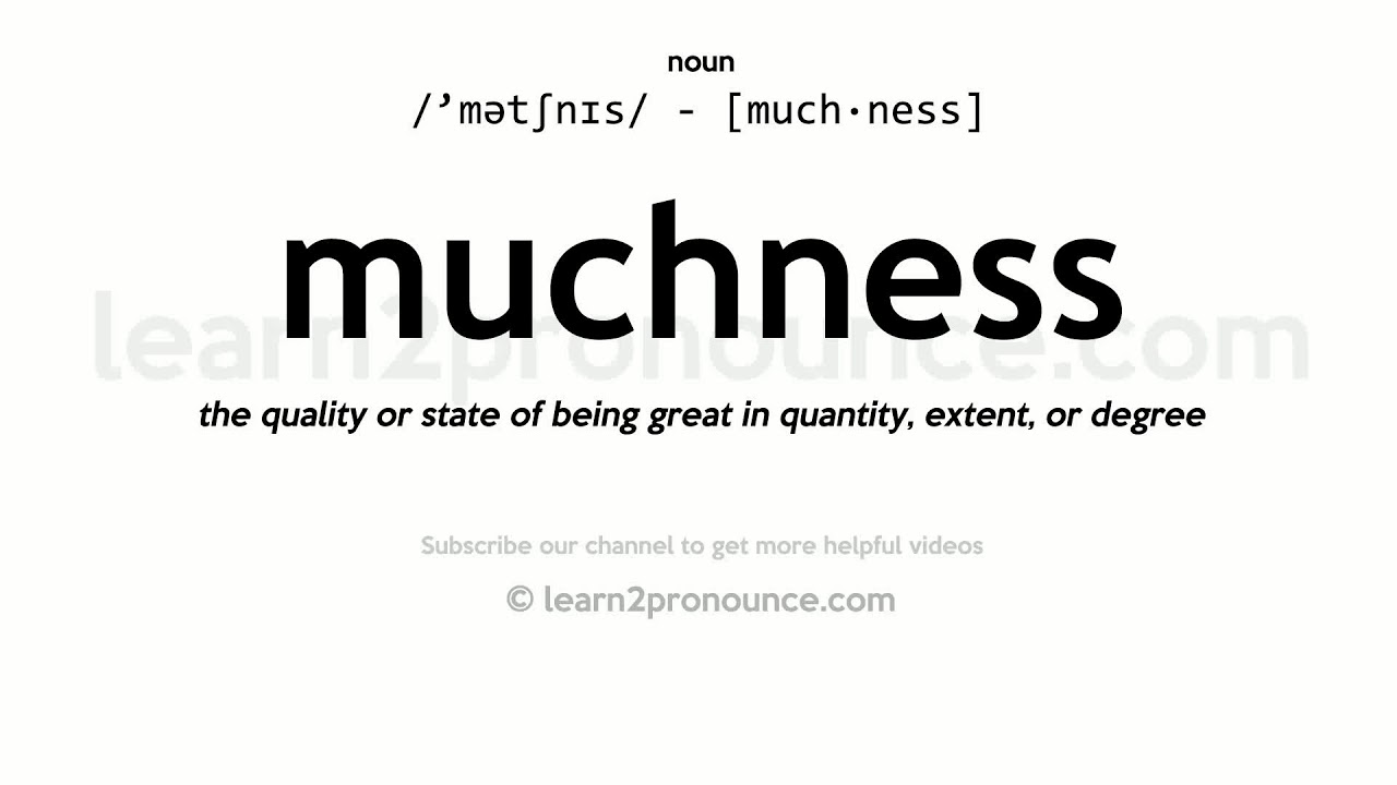 Pronunciation of Muchness Definition of Muchness YouTube
