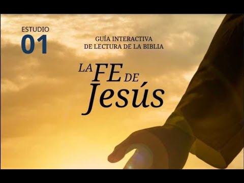 La Fe de Jesús Lección 1 Lo que la Biblia enseña acerca de Dios - YouTube