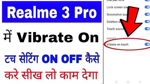 realme 3 Pro me vibrate on touch setting on off kaise kare । Vibrate on touch in realme 3 Pro on off