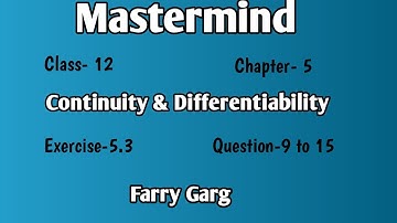 Class- 12 (Maths) | Chapter- 5 Continuity & Differentiability | Exercise- 5.3 Question- 9 to15 |