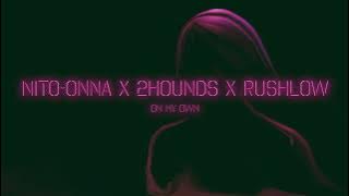 Nito-Onna, 2Hounds, RushLow - On My Own