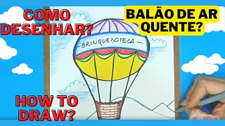 FÁCIL!Como desenhar BALÃO de ar quente? | How to draw a hot air balloon? #satisfying #balloon #balão