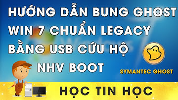 Hướng dẫn chi tiết bung Ghost Win 7 hoàn chỉnh bằng Symantec Ghost trên USB cứu hộ NHV Boot