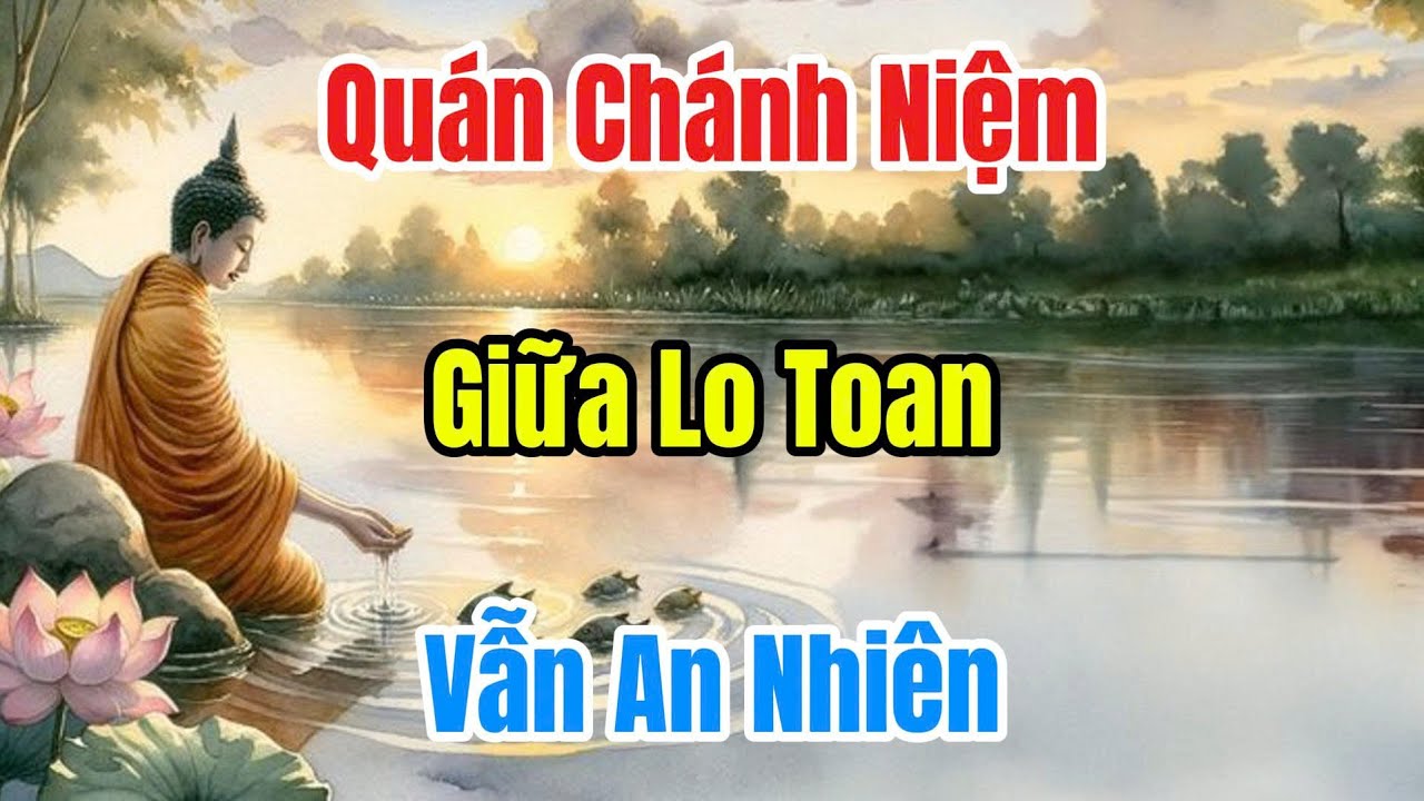 Chánh Niệm – Cách Để Bình An Ngay Giữa Bộn Bề