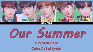 TXT - Our Summer (Color Coded Lyrics Han/Rom/Indo) SUB INDO