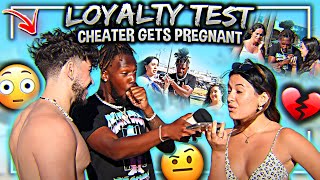 She's PREGNANT with her girlfriends FATHERS baby?! Who's ALL these random girls?! - Loyalty Test!