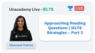 Approaching Reading Questions | IELTS Strategies - Part 3 | Unacademy Live - IELTS | Meenaal Fatma screenshot 5