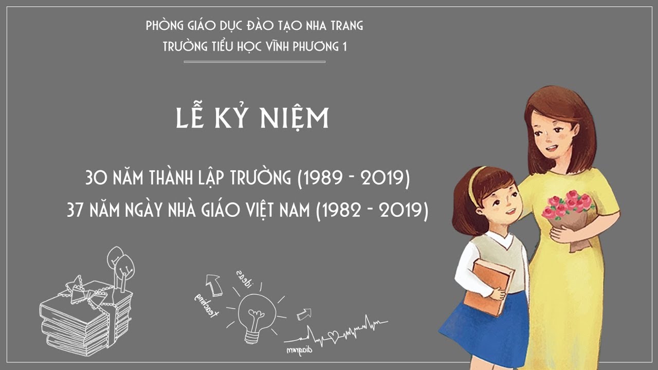 LỄ KỶ NIỆM 30 NĂM THÀNH LẬP TRƯỜNG TIỂU HỌC VĨNH PHƯƠNG 1 ( 1989 - 2019)