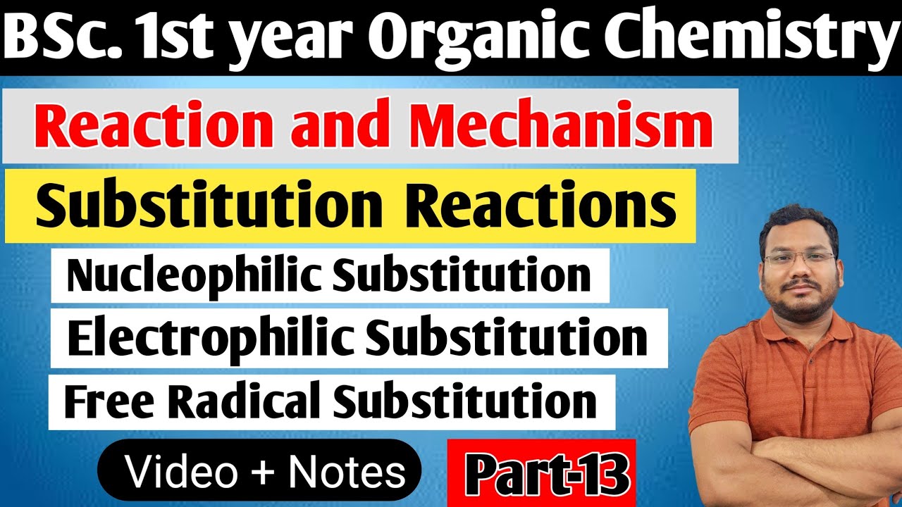 Substitution Reactions | Nucleophilic | Electrophilic | Free Radical Substitution | BSc 1st year