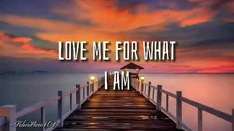 Love me for what i am(Lyrics Video)By:Carpenters