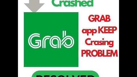 Fix Grab App Keeps Crashing Problem in Android | Quick & Easy Solutions