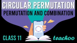 Circular Permutation [with 5+ Teachoo Questions] - #3 - Permutation and Combination Information