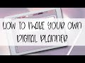 How to Make Your Own Digital Planner