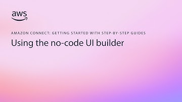 Using the no-code UI builder | Amazon Connect step-by-step guides