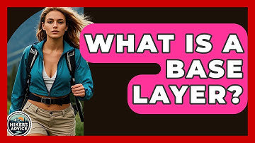 What Is A Base Layer? - The Hiker