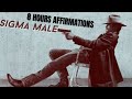 200 unique sigma male affirmations for 8 hours