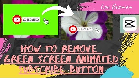 How to remove Green Screen Animated Subscribe Button Using CapCut| Very Easy | Lou Guzman