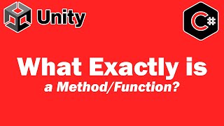 What Exactly is a Method/Function - Unity Tutorial