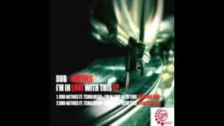 Dub Natives - I'm In Love With This (Point 5 Remix)