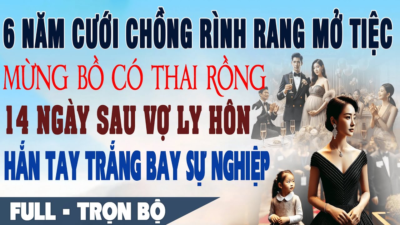 💕 Truyện Ngôn Tình RÌNH RANG MỞ TIỆC MỪNG BỒ CÓ THAI RỒNG 14 Ngày Sau Vợ Ly Hôn Hắn Bay Sự Nghiệp