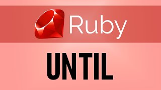 UNTIL en Ruby