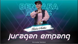 JURAGAN EMPANG - RATNA ANTIKA - (KARAOKE VERSION)