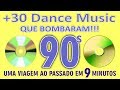 30 DANCE MUSIC que BOMBARAM nos Anos 90! Parte 02 (Back to the 90's) Tudo em 9 Minutos!