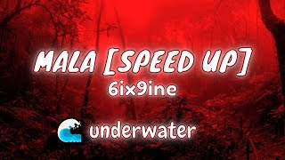 6ix9ine - Mala [sped up] but it's UNDERWATER
