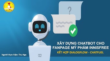 Hướng dẫn xây dựng chatbot kết hợp giữa Dialogflow và Chatfuel